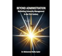 BEYOND ADMINISTRATION: Rethinking University Management in the 21st Century