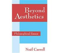 Beyond Aesthetics Noel Carroll (Auteur)