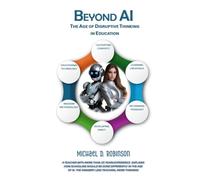 Beyond AI: The age of disruptive thinking in education