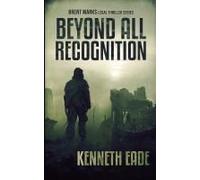 Beyond All Recognition