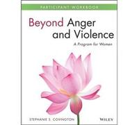 Beyond Anger and Violence by Stephanie S. Covington Stephanie S Covington, (Auteur)