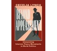 Beyond Appeasement: Interpreting Interwar Peace Movements In World Politics