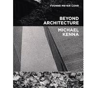 Beyond Architecture: Michael Kenna