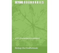 BEYOND B O U N D A R I E S: a S H I F T from waiting on it, to walking in it.