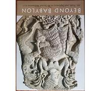 Beyond Babylon: Art, Trade, and Diplomacy in the Second Millennium B.C.