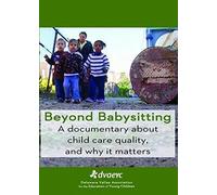 Beyond Babysitting: A Documentary About Child Care Quality, And Why It Matters