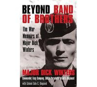 [(Beyond Band of Brothers: The War Memoirs of Major Dick Winters)] [Author: Dick Winters] published on (February, 2006)
