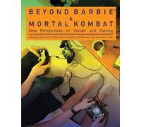 Beyond Barbie And Mortal Kombat: New Perspectives On Gender And Gaming