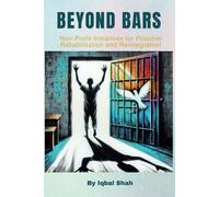 Beyond Bars: Non-Profit Initiatives For Prisoner Rehabilitation And Reintegration