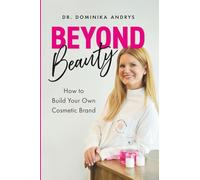 Beyond Beauty: How to Build Your Own Cosmetic Brand