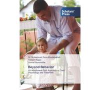 Beyond Behavior: An Attachment-First Approach to Child Psychology and Treatment