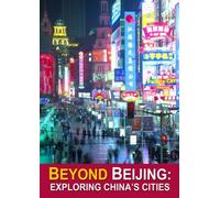 Beyond Beijing: Exploring China's Cities