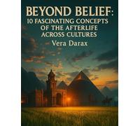 Beyond Belief: 10 Fascinating Concepts of the Afterlife Across Cultures