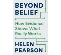 Beyond Belief How Evidence Shows What Really Works - Helen Pearson - Princeton University Press - ebook (ePub) - Livre