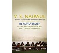 Beyond Belief Naipaul, V. S. (Auteur)