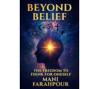 Beyond Belief - The Freedom to Think for Oneself