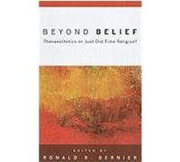 Beyond Belief: Theoaesthetics or Just Old-Time Religion?