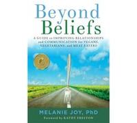 Beyond Beliefs by Melanie Melanie Joy Joy Melanie Joy Phd (Auteur)