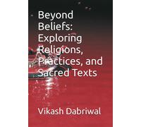Beyond Beliefs: Exploring Religions, Practices, And Sacred Texts