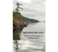 Beyond Beliefs: The Lost Teachings of Sydney Banks - [Version Originale] Linda Quiring, Jack Pransky (Auteur)