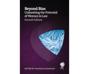 Beyond Bias, Second Edition: Unleashing the Potential of Women in Law