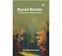 Beyond Binaries: The Poetic Vision of Margaret Atwood