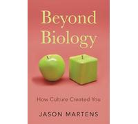 Beyond Biology: How Culture Created You