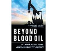 Beyond Blood Oil (Explorations in Contemporary Social-Political Philosophy) - [Version Originale] Inconnu (Auteur)