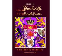 Beyond Blue Earth To The French Prairie Volume Ii: A Historical Narrative: 2 (Beyond Blue Earth To The French Prairie Trilogy)