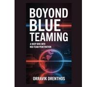 Beyond Blue Teaming: A Deep Dive into Red Team Penetration