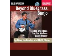Beyond Bluegrass Banjo: Etudes and Ideas for the Modern Banjo Player