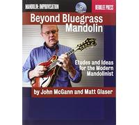 Beyond Bluegrass Mandolin: Etudes and Ideas for the Modern Mandolinist