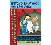 Beyond Bollywood and Broadway
