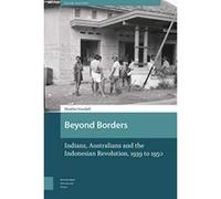 Beyond Borders: Indians, Australians and the Indonesian Revolution, 1939 to 1950 (Asian History) - [Version Originale] Inconnu (Auteur)