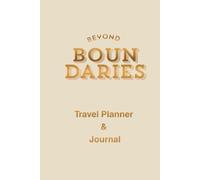 Beyond Boundaries: Record Your Adventures, Treasure Every Destination & Keep Memories Forever