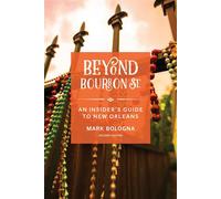 Beyond Bourbon St. An Insider's Guide to New Orleans - Mark Bologna - Globe Pequot - ebook (ePub) - Livre