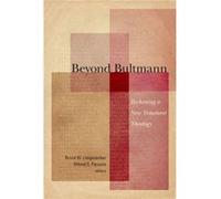 Beyond Bultmann Reckoning a New Testament Theology by Edited by Bruce W Longenecker & Edited by Mikeal C Parsons Edited by Bruce W Longenecker Edited by Mikeal C Parsons (Auteur)