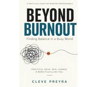 Beyond Burnout: Finding Balance in a Busy World