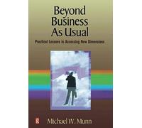 Beyond Business As Usual: Practical Lessons In Accessing New Dimensions