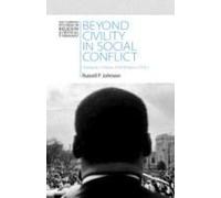 Beyond Civility In Social Conflict