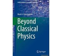 Beyond Classical Physics