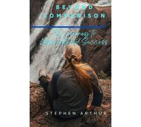 Beyond Comparison: The Journey To Unparalleled Success