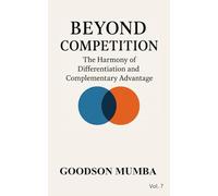 BEYOND COMPETITION: THE HARMONY OF DIFFERENTIATION AND COMPLIMENTARY ADVANTAGE