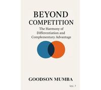 BEYOND COMPETITION: THE HARMONY OF DIFFERENTIATION AND COMPLIMENTARY ADVANTAGE