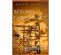 Beyond Compliance: Building a Genuine Safety Culture in the Workplace - A Practical Guide for Safety Officers, Managers, and Business Owners