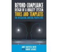Beyond Compliance Design Of A Quality System