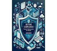 Beyond Compliance: Practical Cybersecurity for Schools