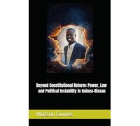 Beyond Constitutional Reform: Power, Law and Political Instability in Guinea-Bissau