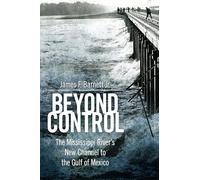 Beyond Control: The Mississippi River’s New Channel to the Gulf of Mexico