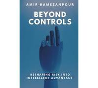 Beyond Controls: Reshaping Risk Into Intelligent Advantage